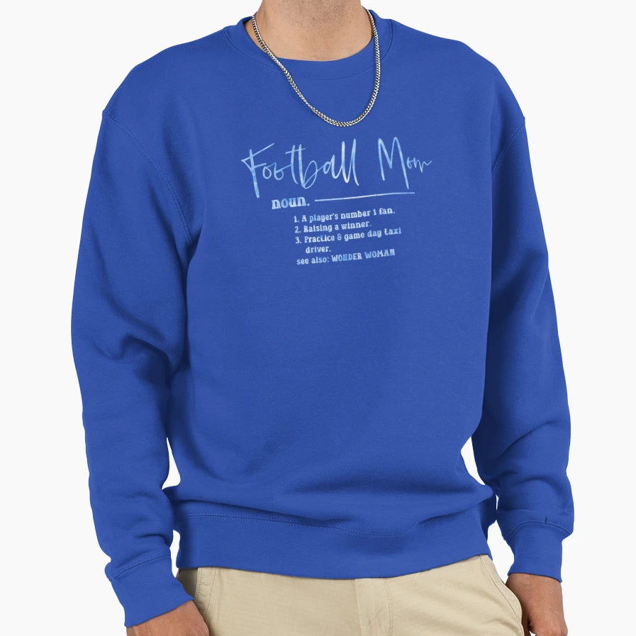 Football Mom Definition Sweatshirt - Graphic Print Unisex - T-Shirt, Sweatshirt, Hoodie