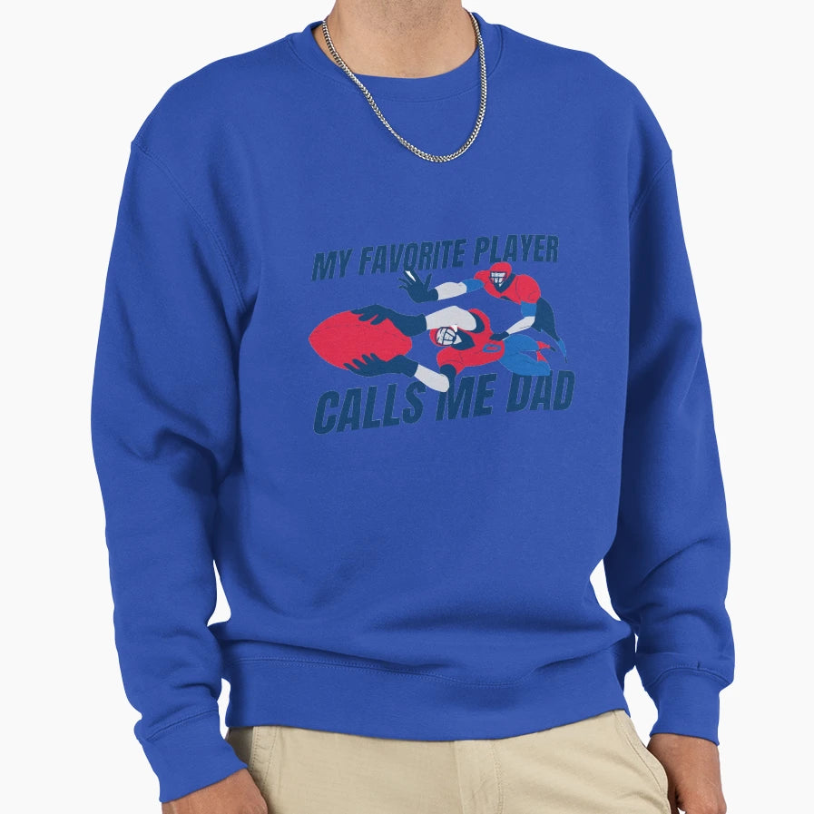 My Favorite Player Calls Me Dad Sweatshirt - Trendy Graphic for Adults - T-Shirt, Sweatshirt, Hoodie