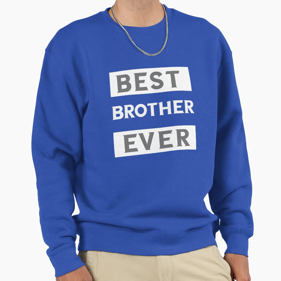 Best Brother Ever Sweatshirt - Custom Art Print for Adults - T-Shirt, Sweatshirt, Hoodie