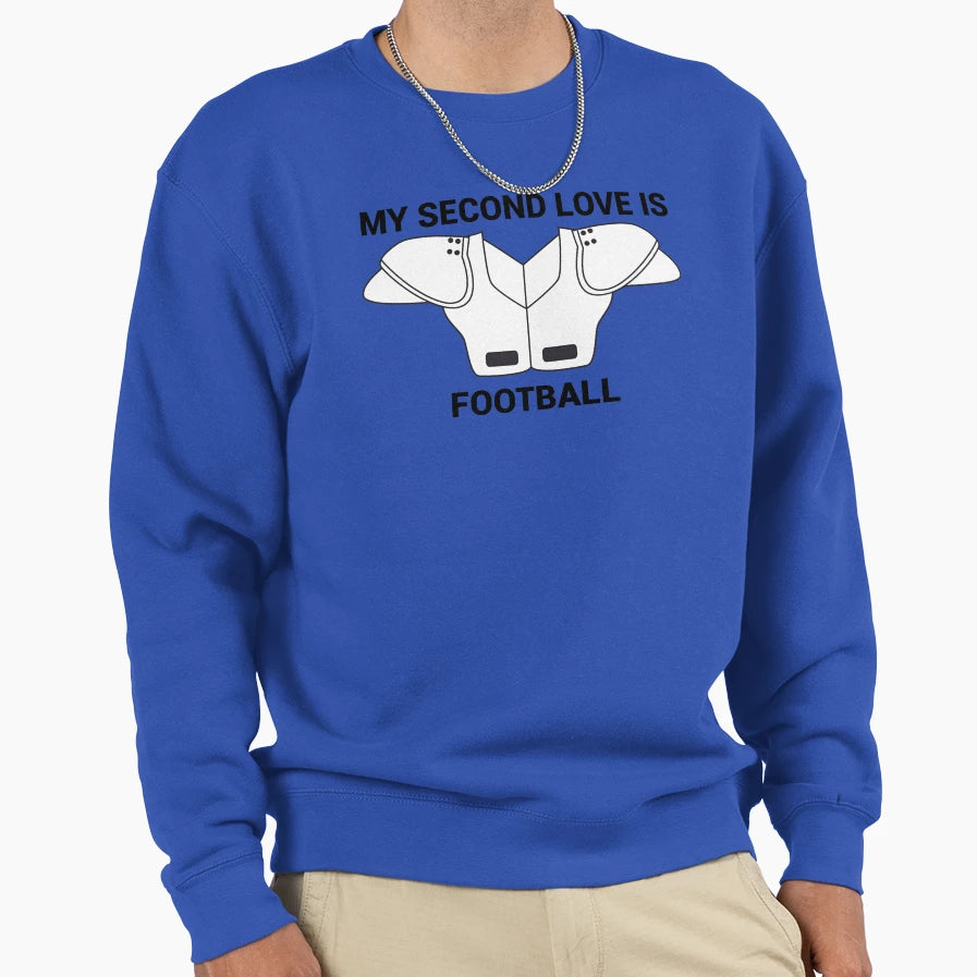My Second Love Is Football Sweatshirt - Custom Art Print for Adults - T-Shirt, Sweatshirt, Hoodie