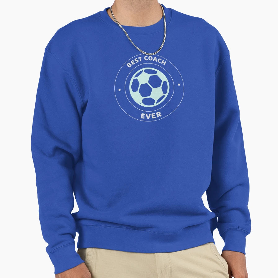 Best Coach Ever Soccer Sweatshirt - Novelty Apparel for Adults - T-Shirt, Sweatshirt, Hoodie