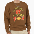 Go Taylors Husband Sweatshirt - Aesthetic Graphic Men Women - T-Shirt, Sweatshirt, Hoodie