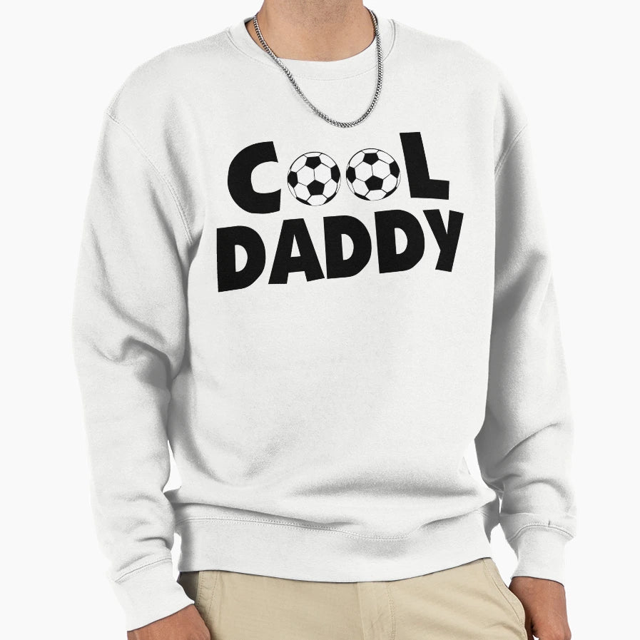 Fathers Day Soccer Daddy Sweatshirt - Streetwear Style for Adults - T-Shirt, Sweatshirt, Hoodie