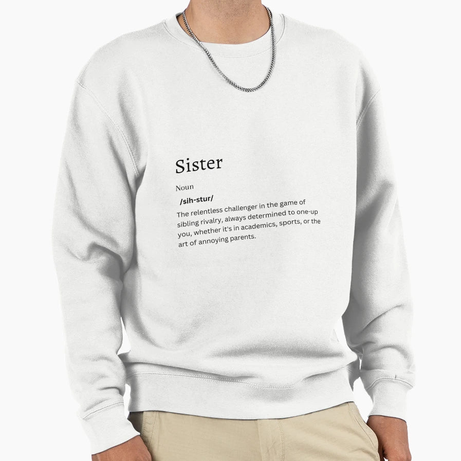 Witty Sister Art Clever Sweatshirt - Casual Everyday Wear Men Women - T-Shirt, Sweatshirt, Hoodie