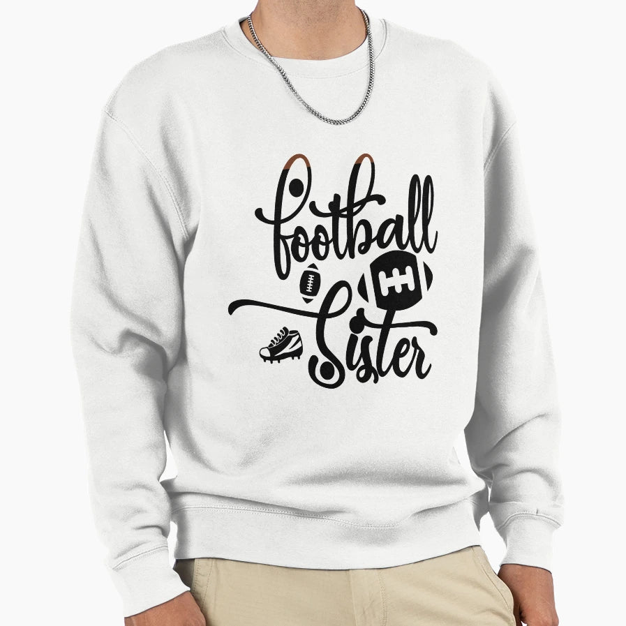 Football Sister Funny Football Lovers T-Shirt - Fun Novelty Design Unisex - T-Shirt, Sweatshirt, Hoodie