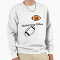 Game Day Vibes Sweatshirt - Novelty Apparel Men Women - T-Shirt, Sweatshirt, Hoodie