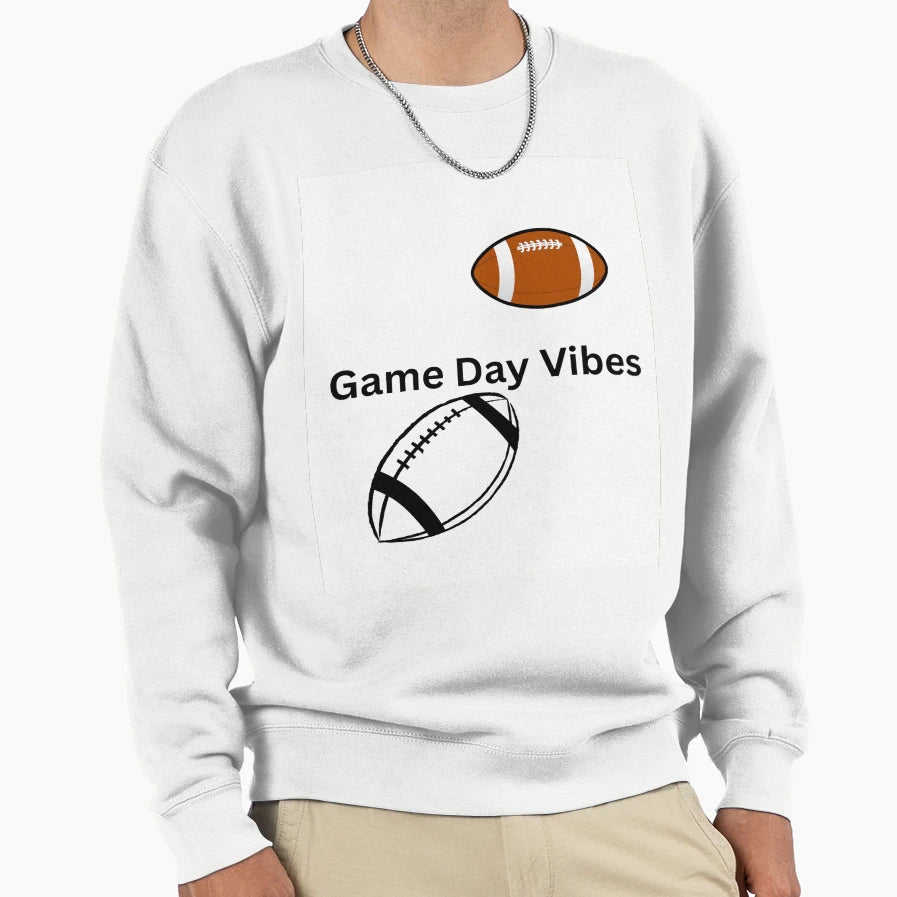 Game Day Vibes Sweatshirt - Novelty Apparel Men Women - T-Shirt, Sweatshirt, Hoodie