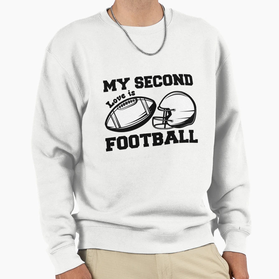 My Second Love Is Football Sweatshirt - Unique Graphic for Adults - T-Shirt, Sweatshirt, Hoodie