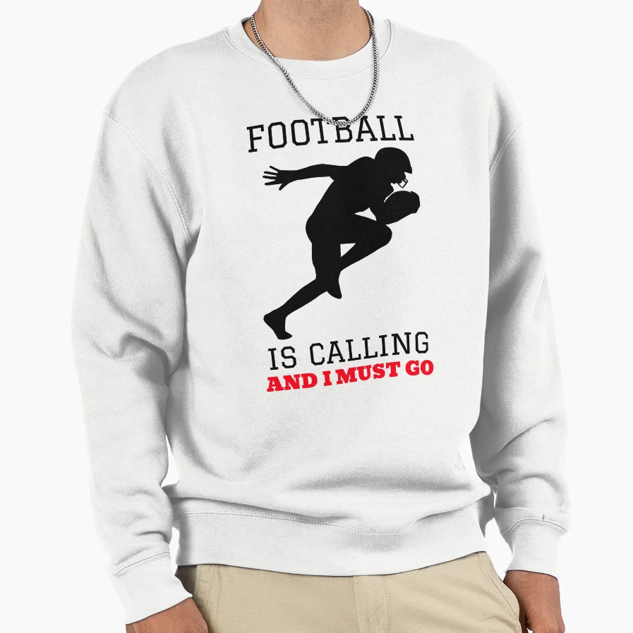 Football Is Calling And I Must Go Sweatshirt - Graphic Print Men Women - T-Shirt, Sweatshirt, Hoodie
