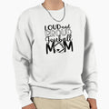 Loud And Proud Football Mom Sweatshirt - Novelty Apparel Unisex - T-Shirt, Sweatshirt, Hoodie