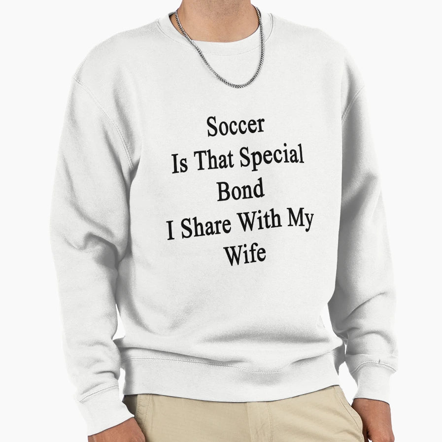 Soccer Is That Special Bond I Sweatshirt - Minimalist Print Men Women - T-Shirt, Sweatshirt, Hoodie
