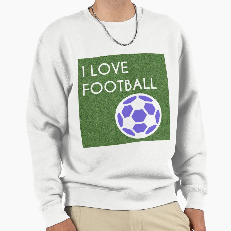 I Love Football Sweatshirt - Trendy Graphic Unisex - T-Shirt, Sweatshirt, Hoodie