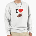 I Love Football Sweatshirt - Unique Graphic Men Women - T-Shirt, Sweatshirt, Hoodie