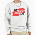 Best Brother Ever Sweatshirt - Aesthetic Graphic Unisex - T-Shirt, Sweatshirt, Hoodie