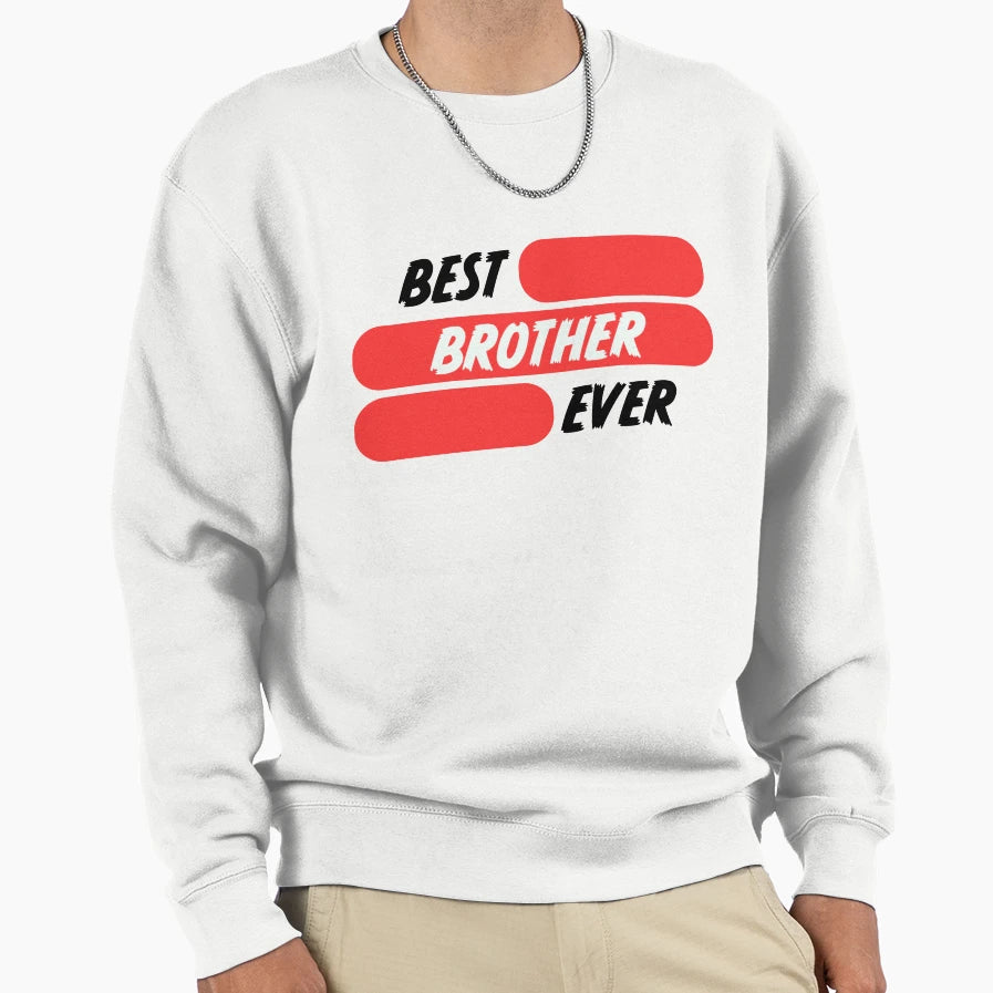 Best Brother Ever Sweatshirt - Aesthetic Graphic Unisex - T-Shirt, Sweatshirt, Hoodie