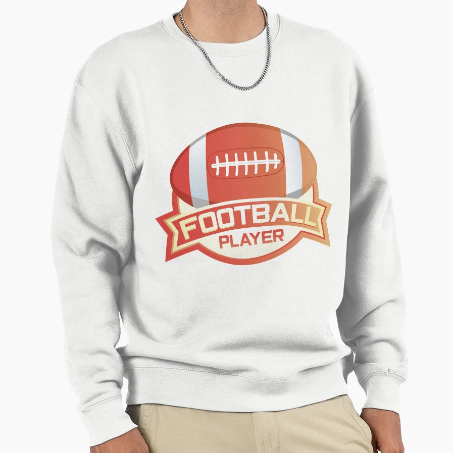 Football Player American Sweatshirt - Casual Everyday Wear Men Women - T-Shirt, Sweatshirt, Hoodie