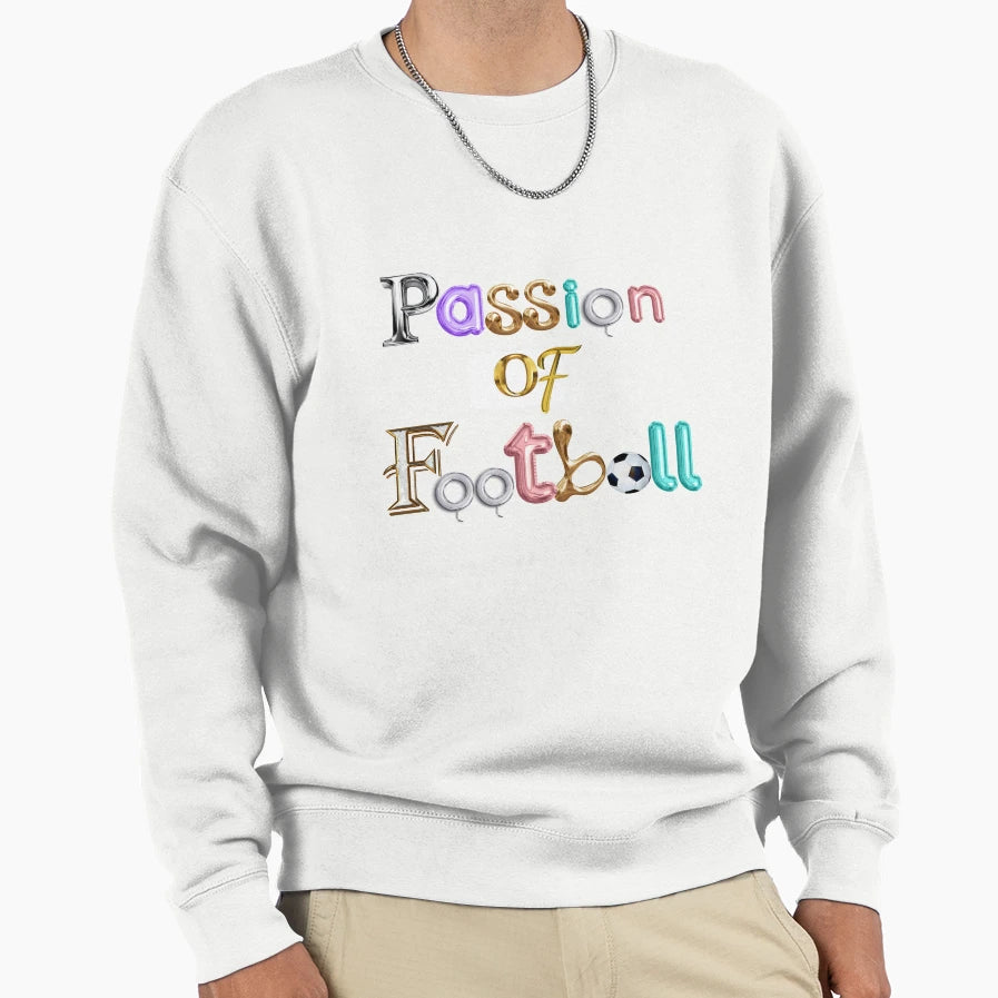 Passion Football Sweatshirt - Casual Everyday Wear for Adults - T-Shirt, Sweatshirt, Hoodie