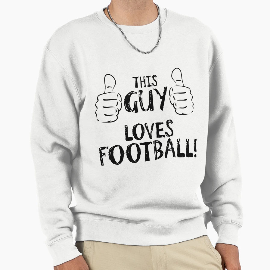 This Guy Loves Football Sweatshirt - Novelty Apparel Men Women - T-Shirt, Sweatshirt, Hoodie