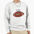 Football Season Sweatshirt - Trendy Graphic Men Women - T-Shirt, Sweatshirt, Hoodie