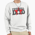 Football Dad Sweatshirt - Graphic Print Men Women - T-Shirt, Sweatshirt, Hoodie