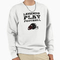 Legends Play American Football Sweatshirt - Unique Graphic Men Women - T-Shirt, Sweatshirt, Hoodie