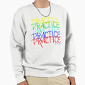 Practice Makes Sweatshirt - Graphic Print Men Women - T-Shirt, Sweatshirt, Hoodie