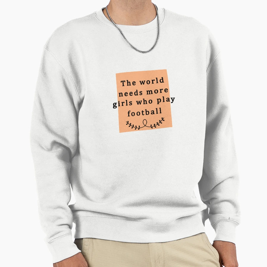 World Needs More Who Football Sweatshirt - Streetwear Style Unisex - T-Shirt, Sweatshirt, Hoodie