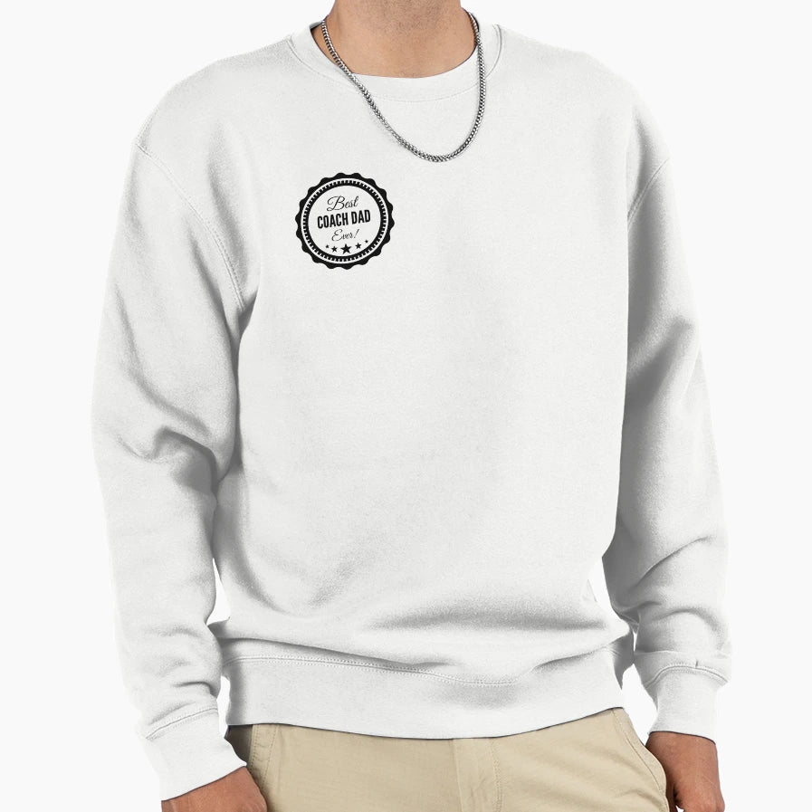 Best Coach Dad Ever Sweatshirt - Graphic Print Men Women - T-Shirt, Sweatshirt, Hoodie