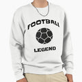 Legend Football T-Shirt - Casual Everyday Wear Unisex - T-Shirt, Sweatshirt, Hoodie