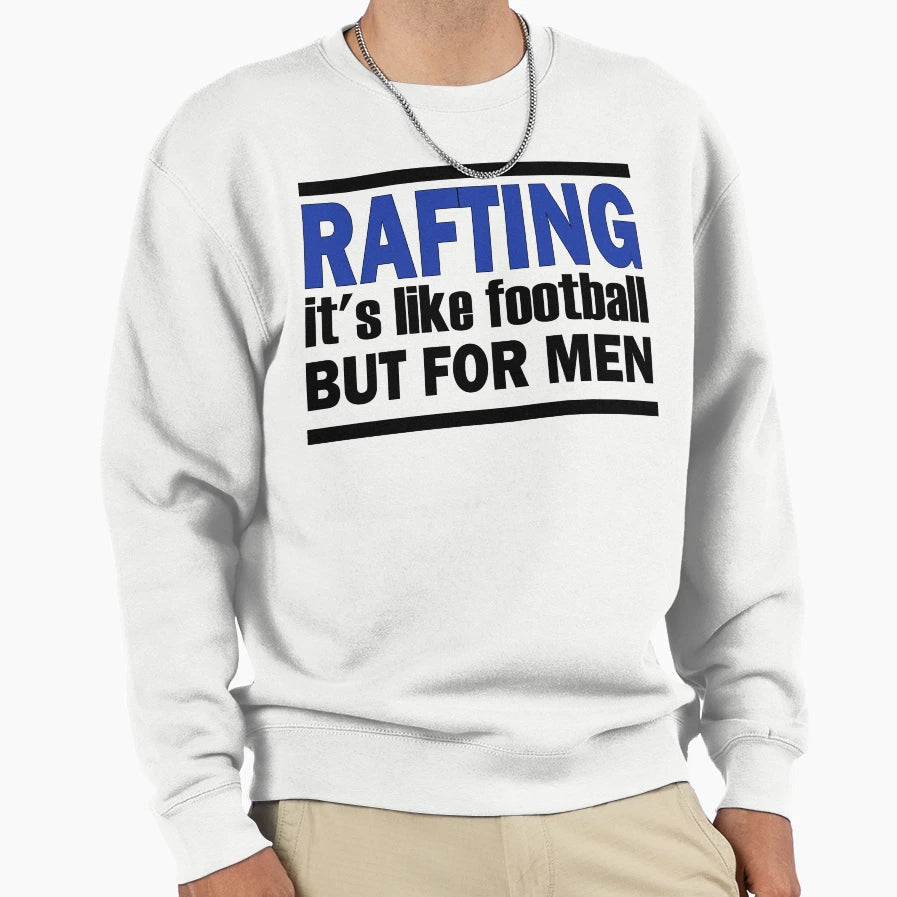 Rafting Sweatshirt - Novelty Apparel Men Women - T-Shirt, Sweatshirt, Hoodie