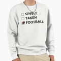 Single Taken Football American Sweatshirt - Minimalist Print Unisex - T-Shirt, Sweatshirt, Hoodie