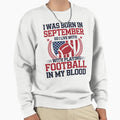 I Was Born September So I Live Sweatshirt - Custom Art Print Unisex - T-Shirt, Sweatshirt, Hoodie