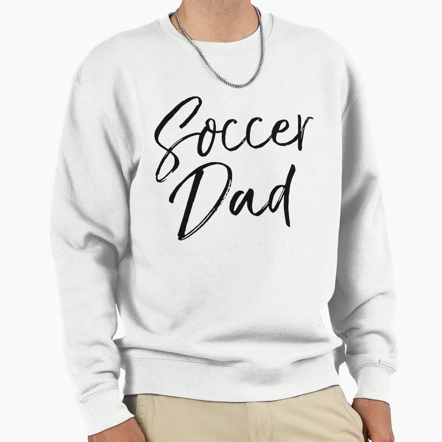 Soccer Dad Fathers Day Gift Sweatshirt - Graphic Print for Adults - T-Shirt, Sweatshirt, Hoodie