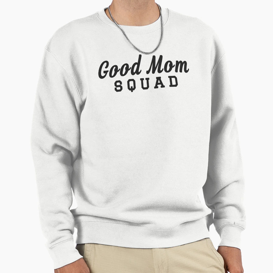 Good Mom Sweatshirt - Aesthetic Graphic Men Women - T-Shirt, Sweatshirt, Hoodie
