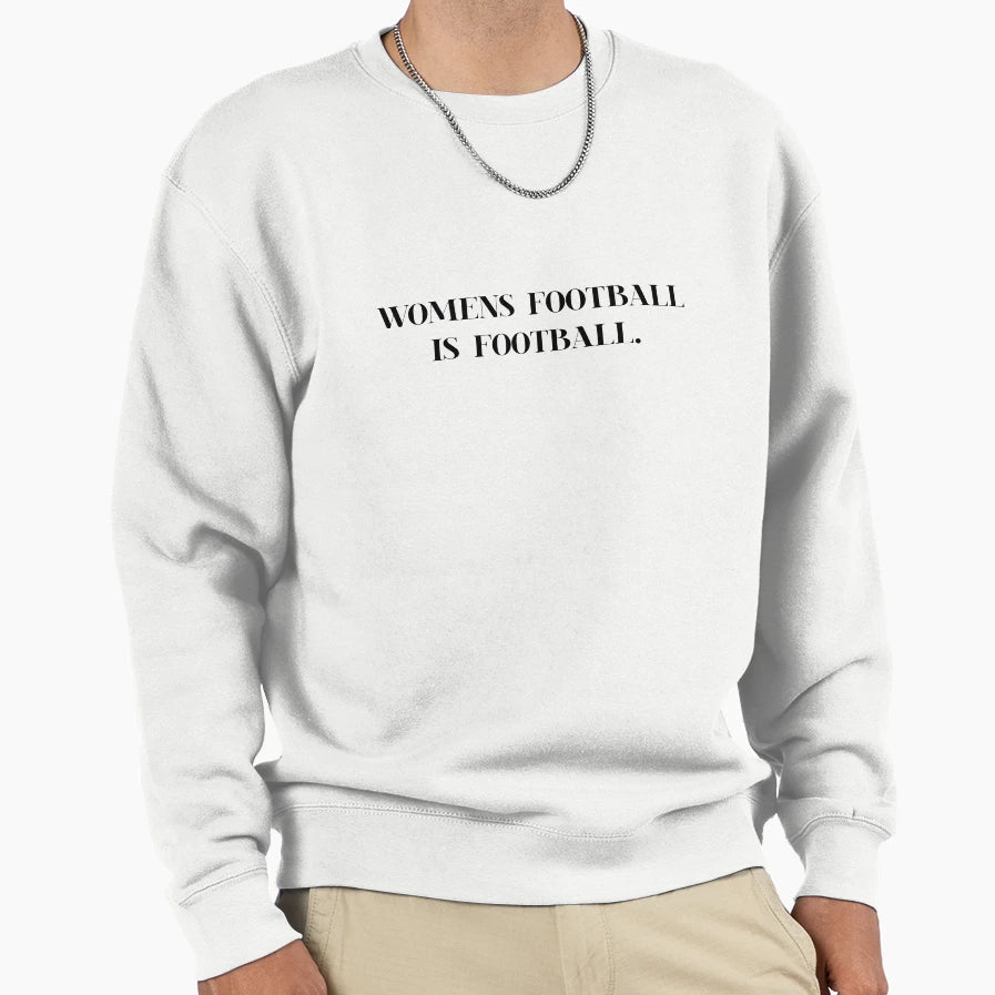 Womens Football Is Football Sweatshirt - Aesthetic Graphic for Adults - T-Shirt, Sweatshirt, Hoodie