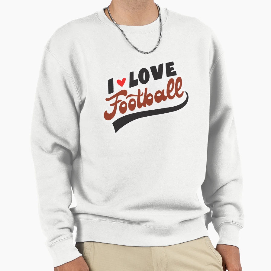 I Love Football Sweatshirt - Unique Graphic Unisex - T-Shirt, Sweatshirt, Hoodie