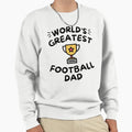 Worlds Greatest Football Dad Sweatshirt - Fun Novelty Design Men Women - T-Shirt, Sweatshirt, Hoodie