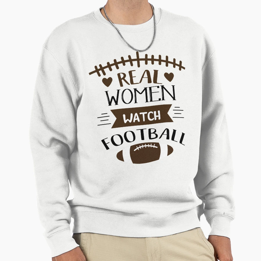 Real Watch Football Sweatshirt - Fun Novelty Design Men Women - T-Shirt, Sweatshirt, Hoodie