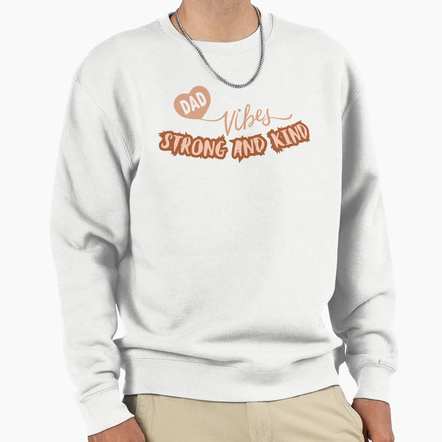 Dad Vibes Sweatshirt - Streetwear Style Unisex - T-Shirt, Sweatshirt, Hoodie