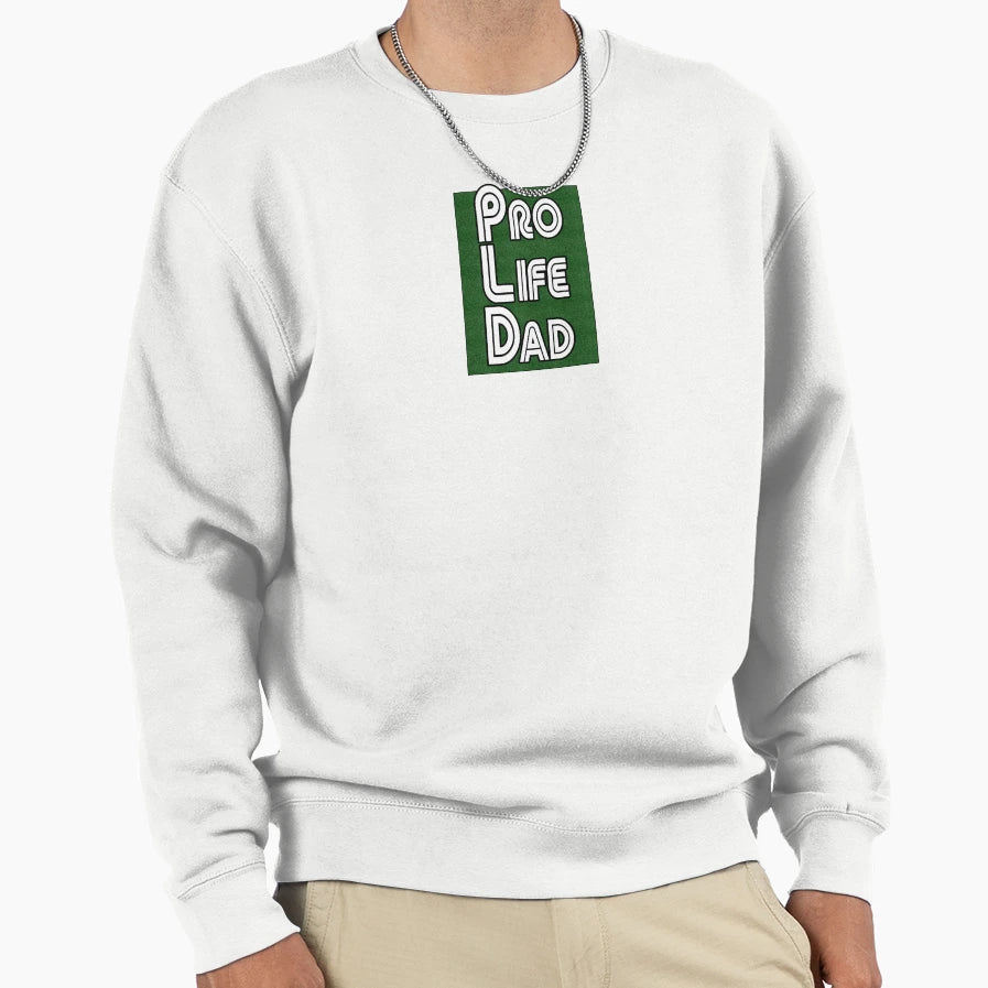 Dark Grass Box Pro Life Dad Line Sweatshirt - Streetwear Style Unisex - T-Shirt, Sweatshirt, Hoodie