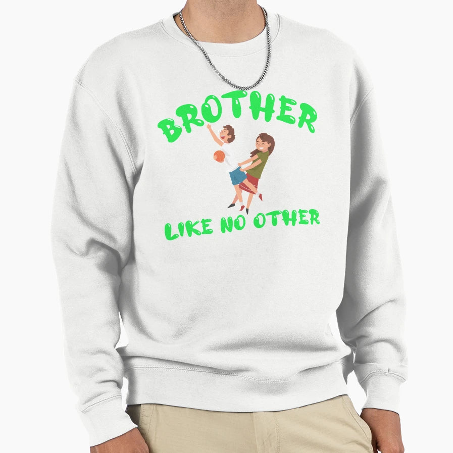 Brother Like No Other Green Sweatshirt - Custom Art Print Unisex - T-Shirt, Sweatshirt, Hoodie