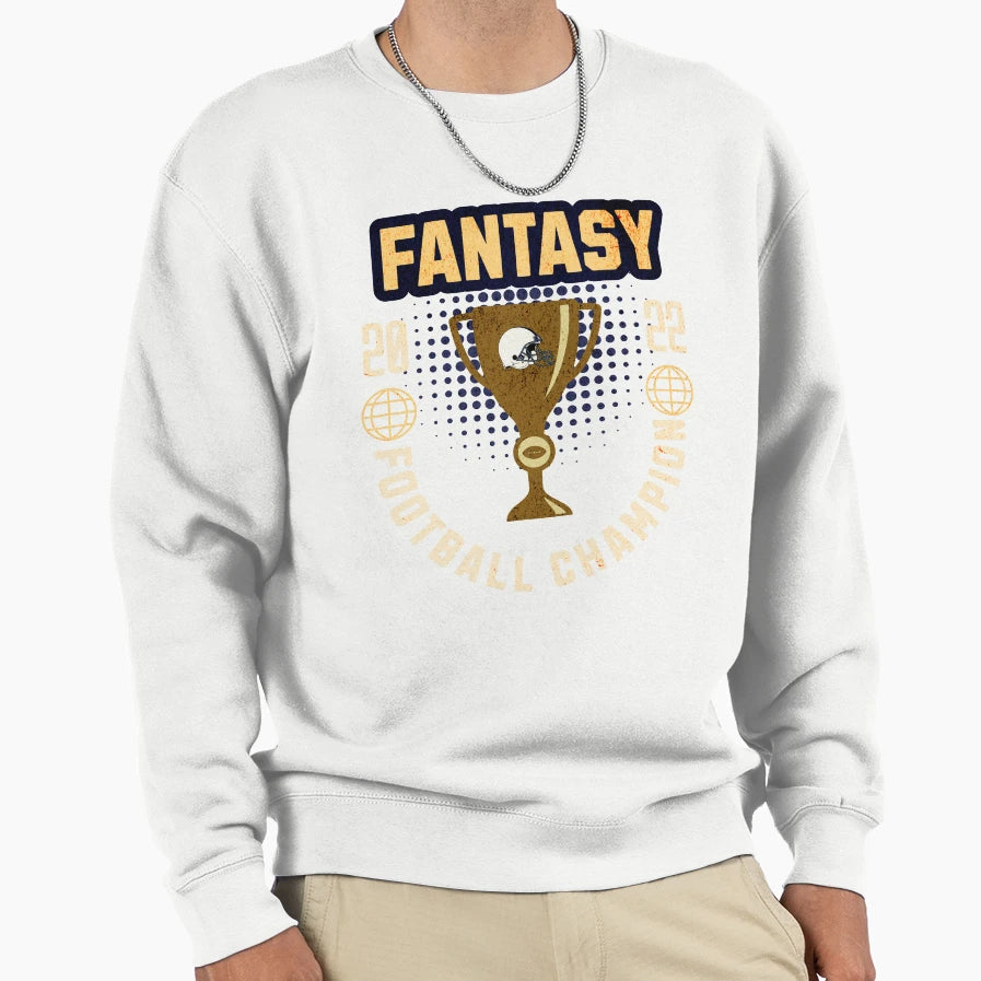 2022 Fantasy Football Champ Sweatshirt - Graphic Print Men Women - T-Shirt, Sweatshirt, Hoodie