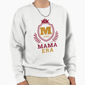 Mama Era Mothers Day Sweatshirt - Trendy Graphic Men Women - T-Shirt, Sweatshirt, Hoodie