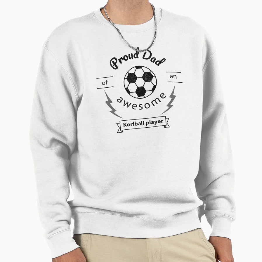 Proud Korfball Dad Sweatshirt - Graphic Print Men Women - T-Shirt, Sweatshirt, Hoodie