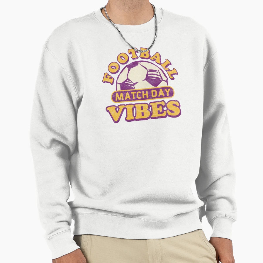 Match Day Vibes Football Vibes Sweatshirt - Unique Graphic Unisex - T-Shirt, Sweatshirt, Hoodie