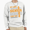 My Last First Day Class 2022 Senior Sweatshirt - Trendy Graphic for Adults - T-Shirt, Sweatshirt, Hoodie