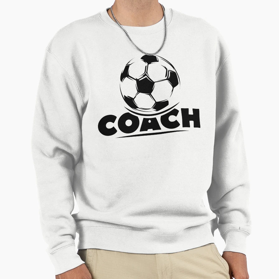 Coach Trainer Soccer Team Club Sweatshirt - Fun Novelty Design Men Women - T-Shirt, Sweatshirt, Hoodie