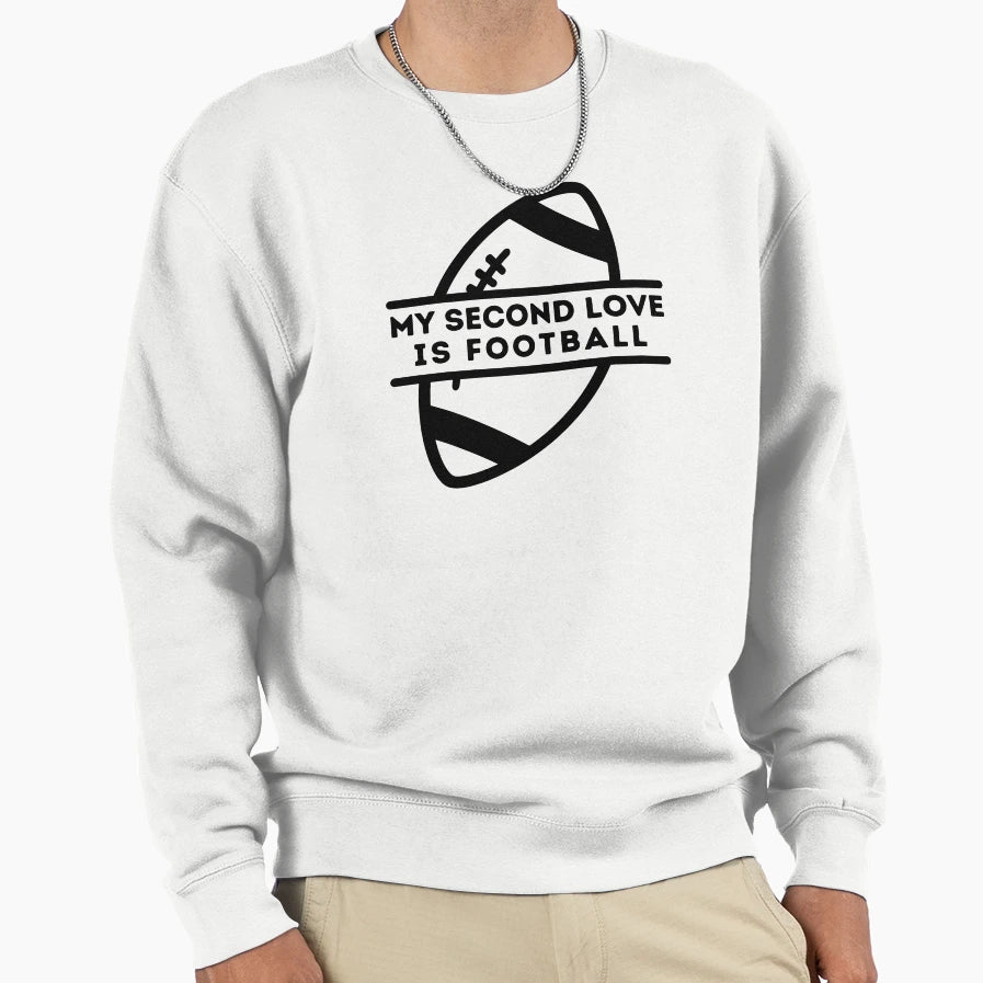 My Second Love Is Football T-Shirt - Casual Everyday Wear for Adults - T-Shirt, Sweatshirt, Hoodie