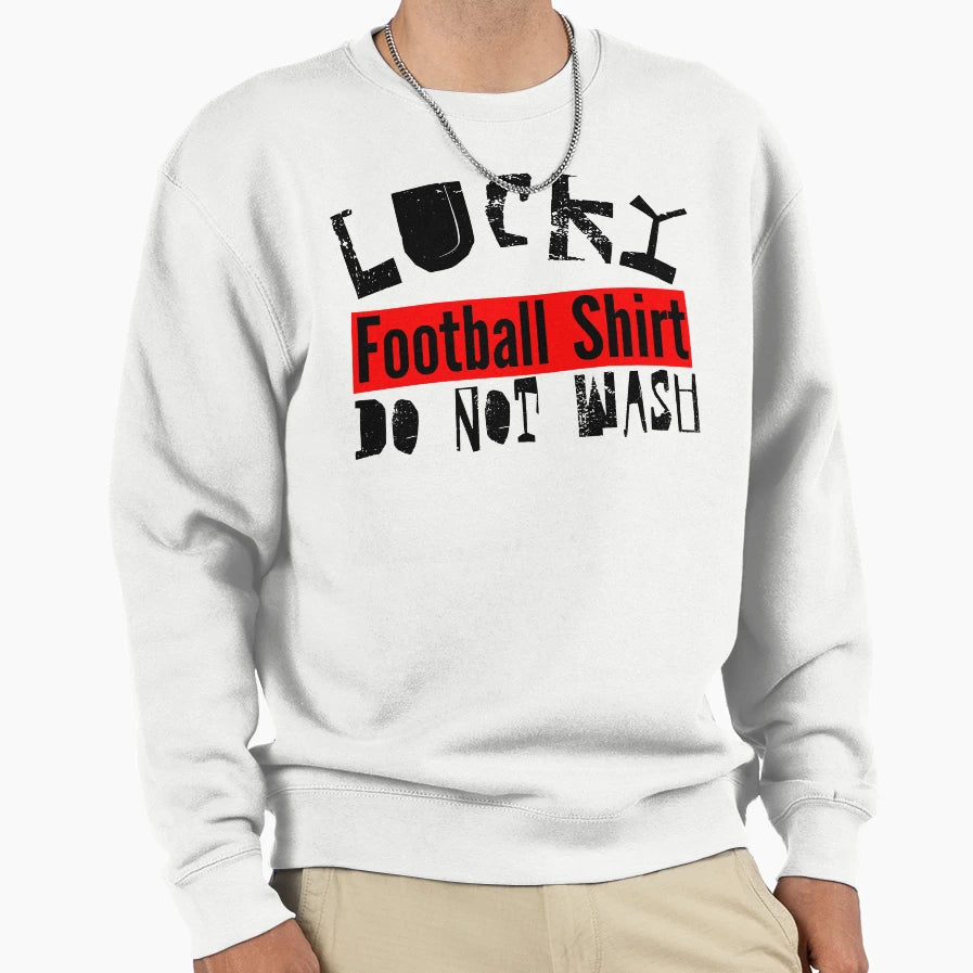 Lucky Football Do Not Wash T-Shirt - Streetwear Style Unisex - T-Shirt, Sweatshirt, Hoodie