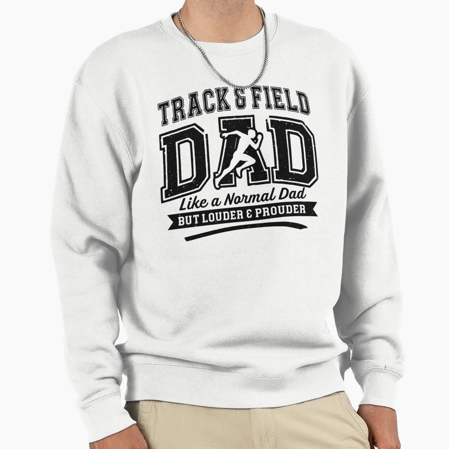 Track And Field Dad Bold Sweatshirt - Custom Art Print Men Women - T-Shirt, Sweatshirt, Hoodie